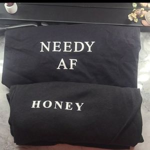 Needy af tee